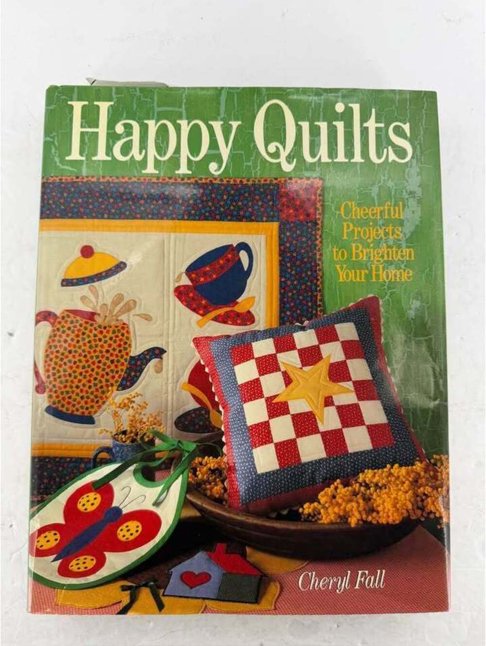 Happy Quilts quilting book by Cheryl Fall